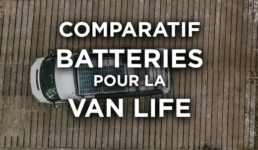 10 Essentiels Batteries pour la Van Life et Comparatif (Partie 2)