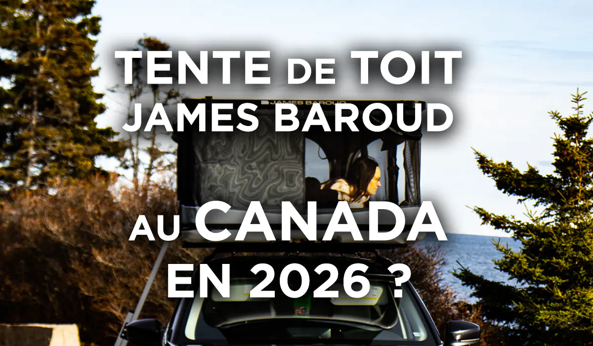 Pourquoi Choisir une Tente de Toit James Baroud au Canada ?