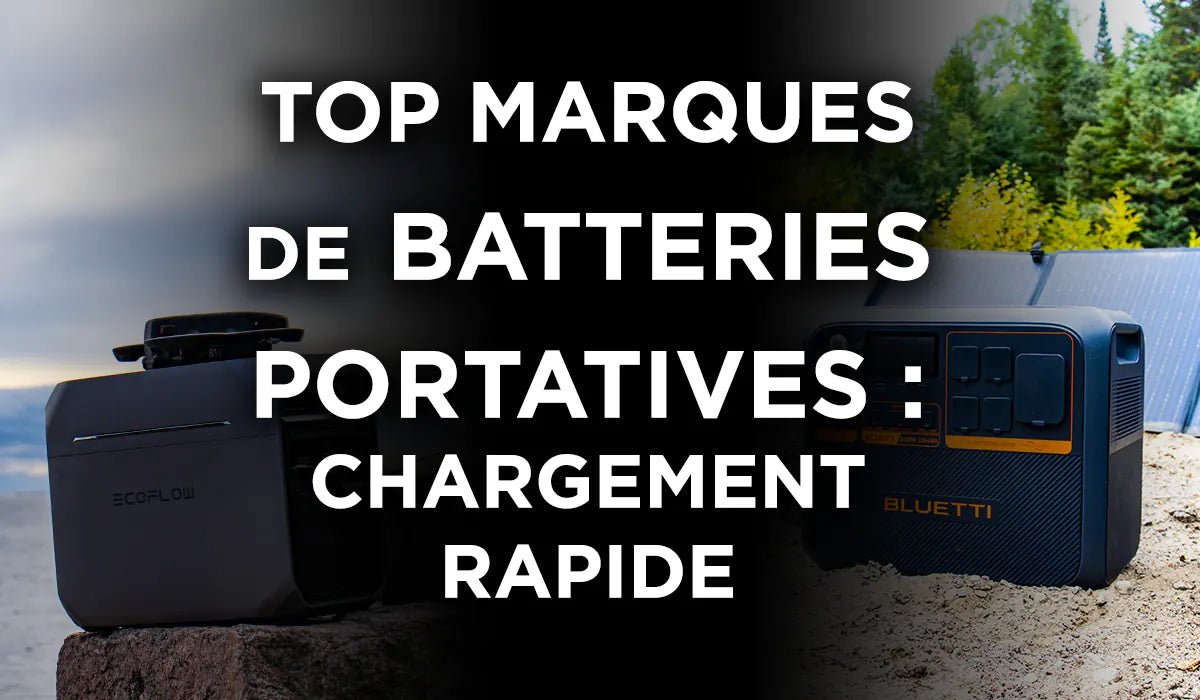 Top Marques de Batteries Portatives avec Chargement Rapide