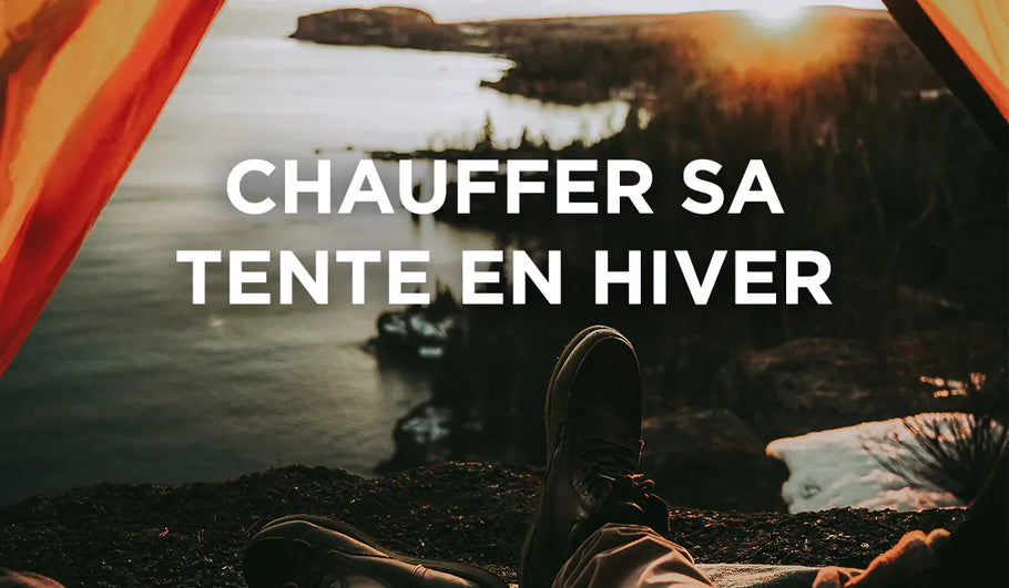 chauffer-sa-tente-en-hiver_a46d8dfb-7f7f-4d28-9d2c-08a7ddc23934